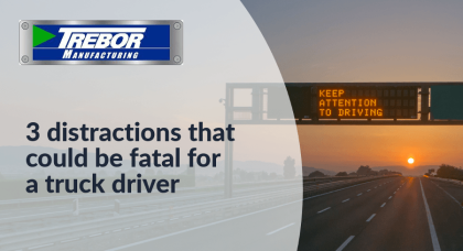3 distractions that could be fatal for a truck driver