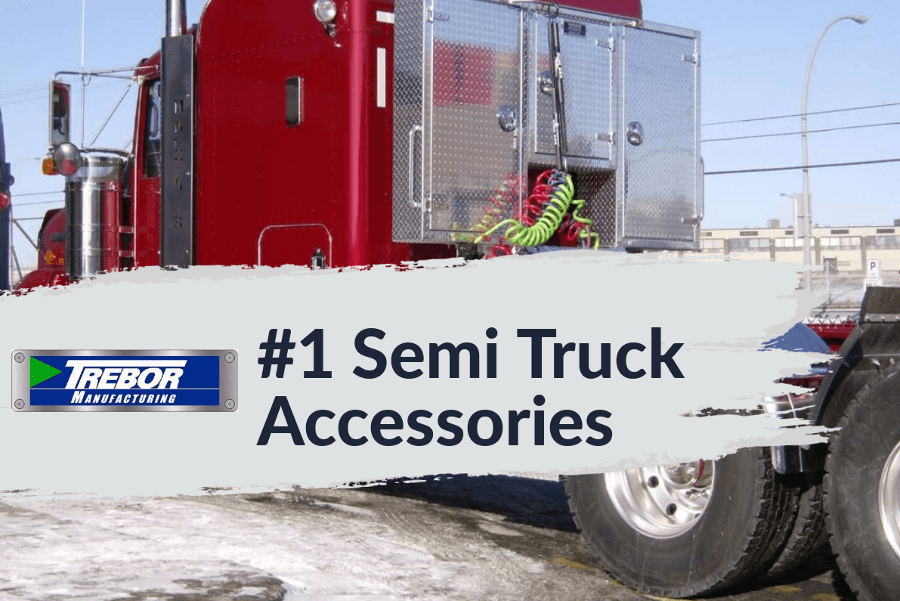 #1 Semi Truck Accessories - Trebor Manufacturing